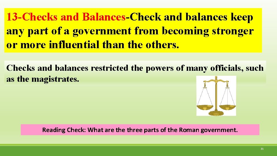 13 -Checks and Balances-Check and balances keep any part of a government from becoming