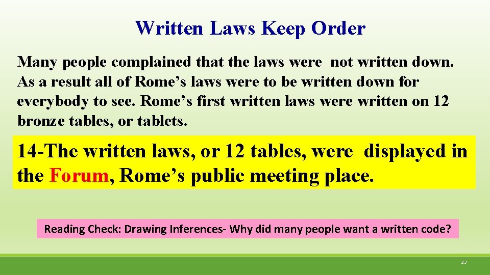Written Laws Keep Order Many people complained that the laws were not written down.
