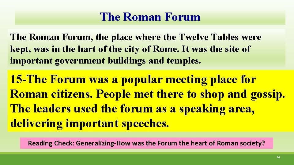 The Roman Forum, the place where the Twelve Tables were kept, was in the