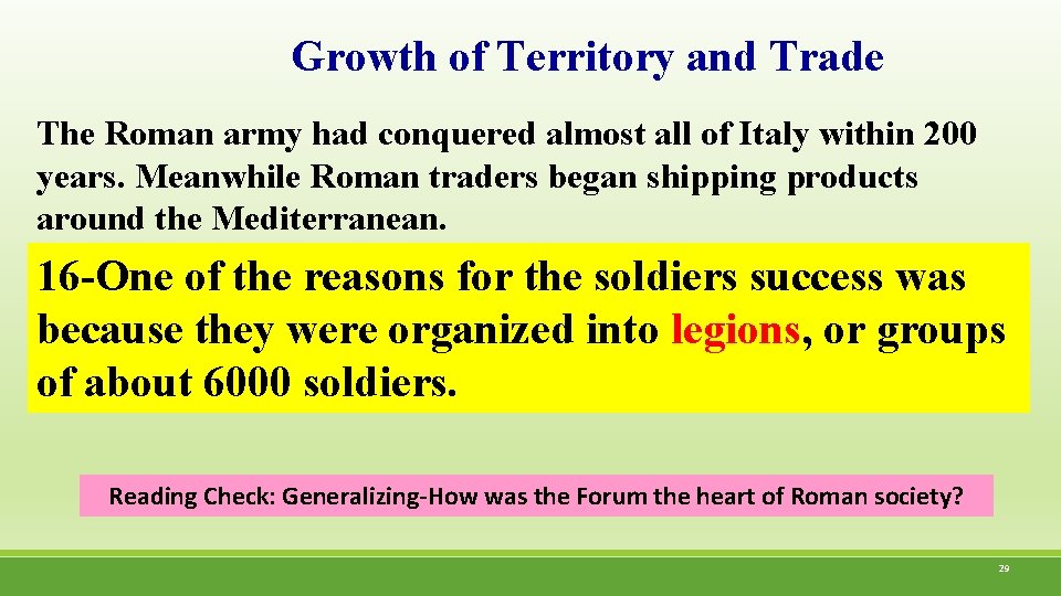 Growth of Territory and Trade The Roman army had conquered almost all of Italy