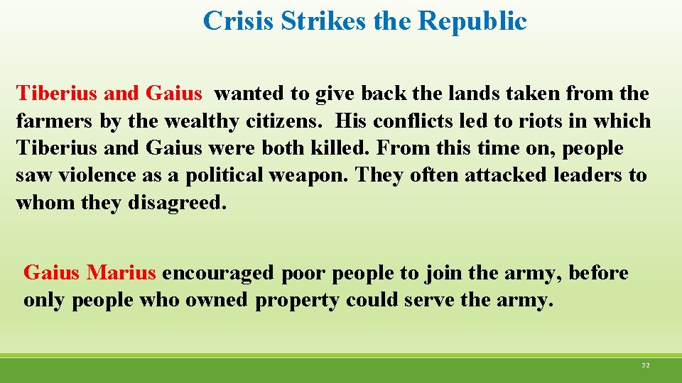 Crisis Strikes the Republic Tiberius and Gaius wanted to give back the lands taken