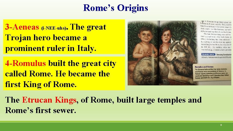 Rome’s Origins 3 -Aeneas (i-NEE-uhs). The great Trojan hero became a prominent ruler in