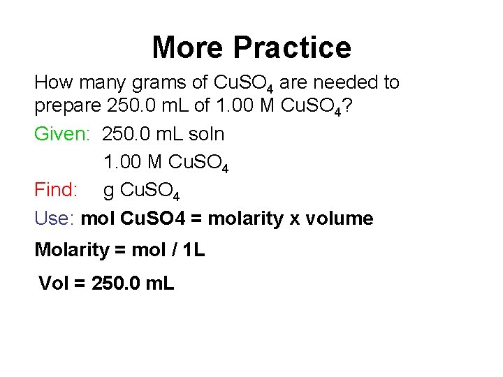 More Practice How many grams of Cu. SO 4 are needed to prepare 250.