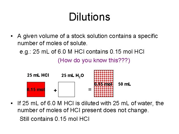 Dilutions • A given volume of a stock solution contains a specific number of