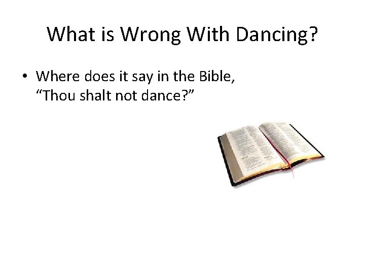 What is Wrong With Dancing? • Where does it say in the Bible, “Thou