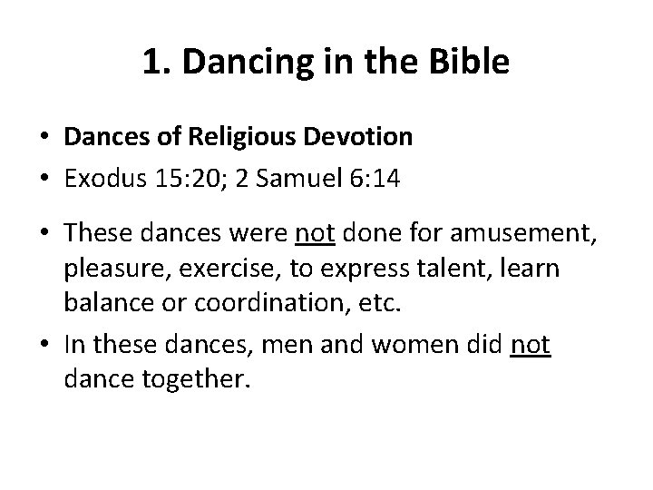 1. Dancing in the Bible • Dances of Religious Devotion • Exodus 15: 20;