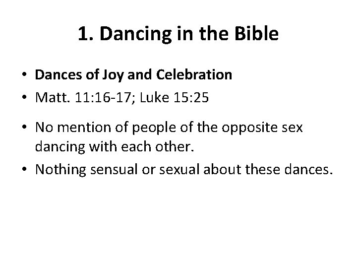 1. Dancing in the Bible • Dances of Joy and Celebration • Matt. 11: