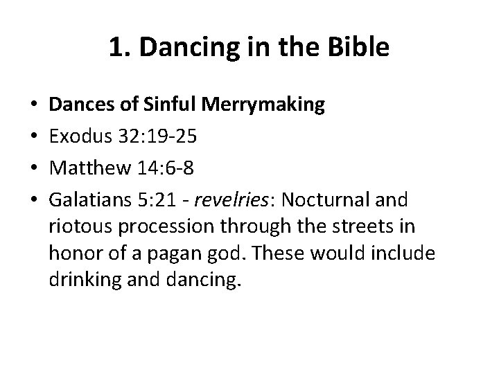 1. Dancing in the Bible • • Dances of Sinful Merrymaking Exodus 32: 19