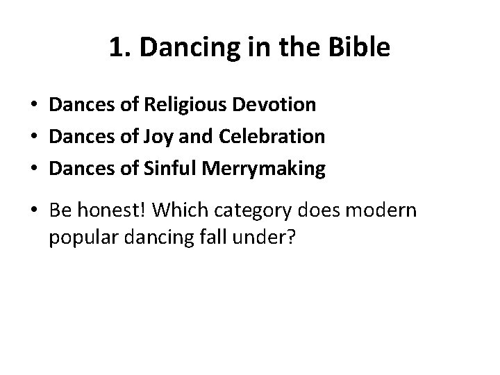 1. Dancing in the Bible • Dances of Religious Devotion • Dances of Joy