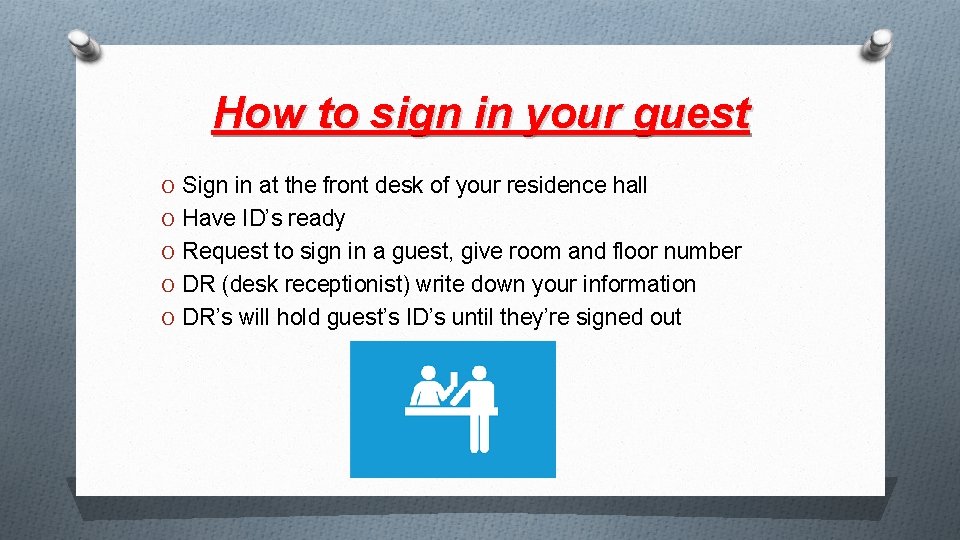 How to sign in your guest O Sign in at the front desk of