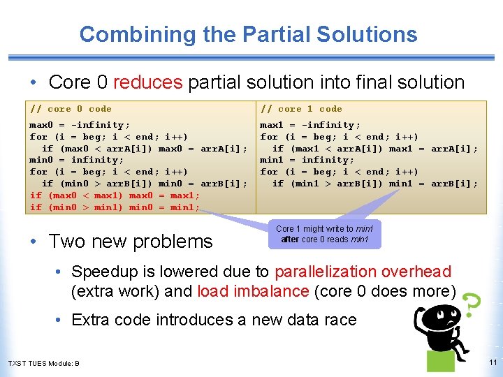 Combining the Partial Solutions • Core 0 reduces partial solution into final solution //