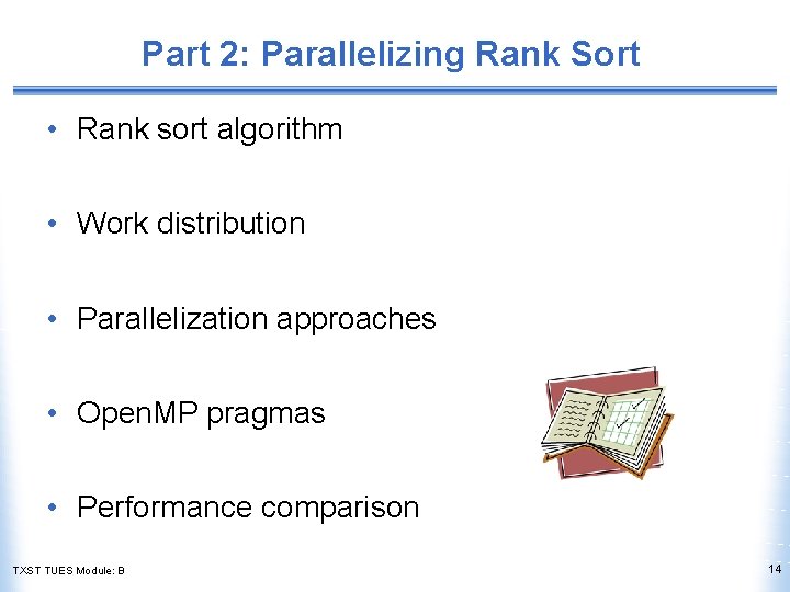 Part 2: Parallelizing Rank Sort • Rank sort algorithm • Work distribution • Parallelization