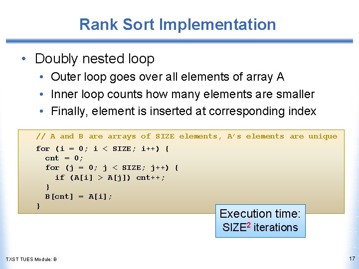 Rank Sort Implementation • Doubly nested loop • Outer loop goes over all elements