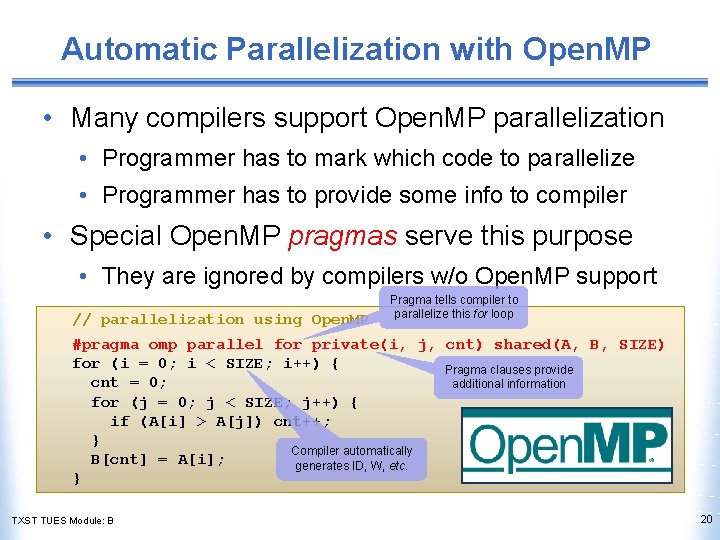Automatic Parallelization with Open. MP • Many compilers support Open. MP parallelization • Programmer