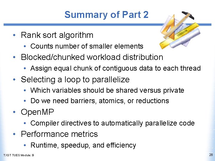 Summary of Part 2 • Rank sort algorithm • Counts number of smaller elements