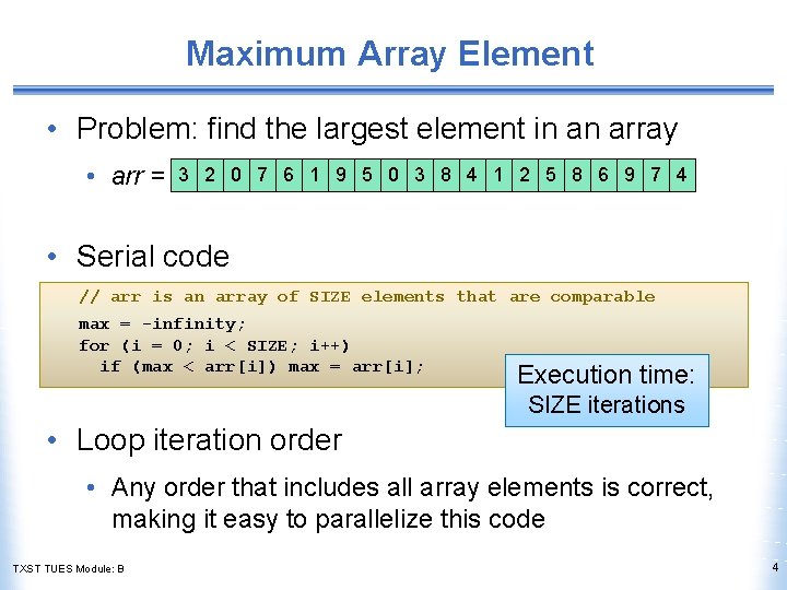 Maximum Array Element • Problem: find the largest element in an array • arr