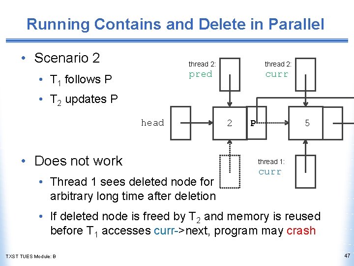 Running Contains and Delete in Parallel • Scenario 2 • T 1 follows P