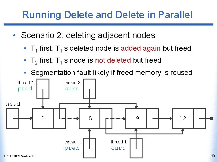Running Delete and Delete in Parallel • Scenario 2: deleting adjacent nodes • T