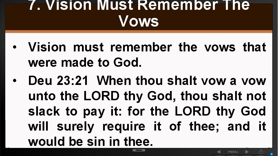 7. Vision Must Remember The Vows • Vision must remember the vows that were
