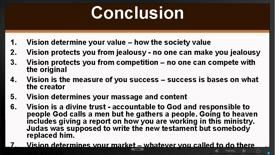 Conclusion 1. 2. 3. 4. 5. 6. 7. Vision determine your value – how