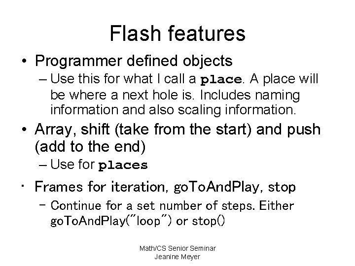 Flash features • Programmer defined objects – Use this for what I call a