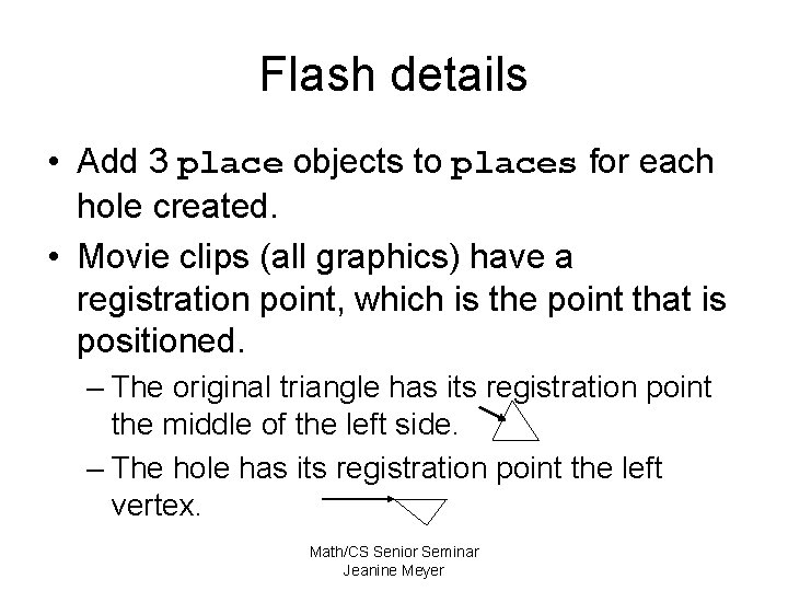 Flash details • Add 3 place objects to places for each hole created. •