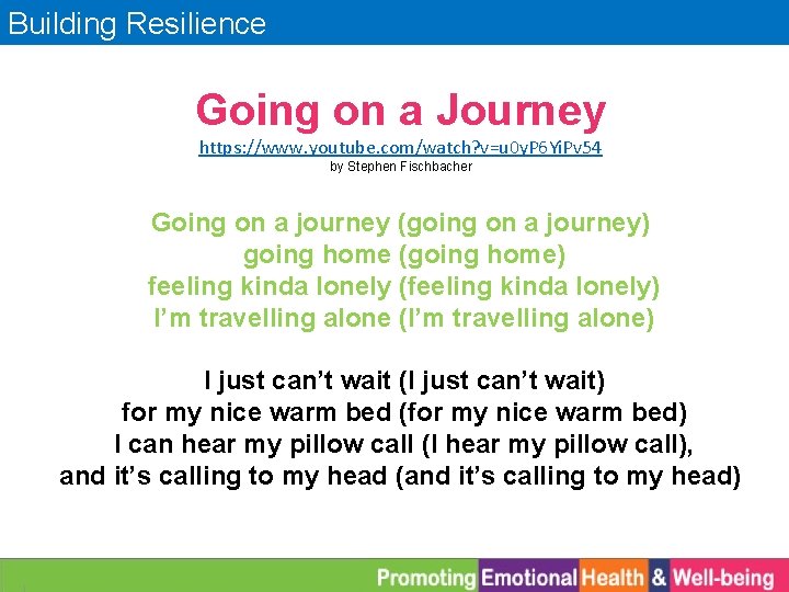 Building Resilience Going on a Journey https: //www. youtube. com/watch? v=u 0 y. P