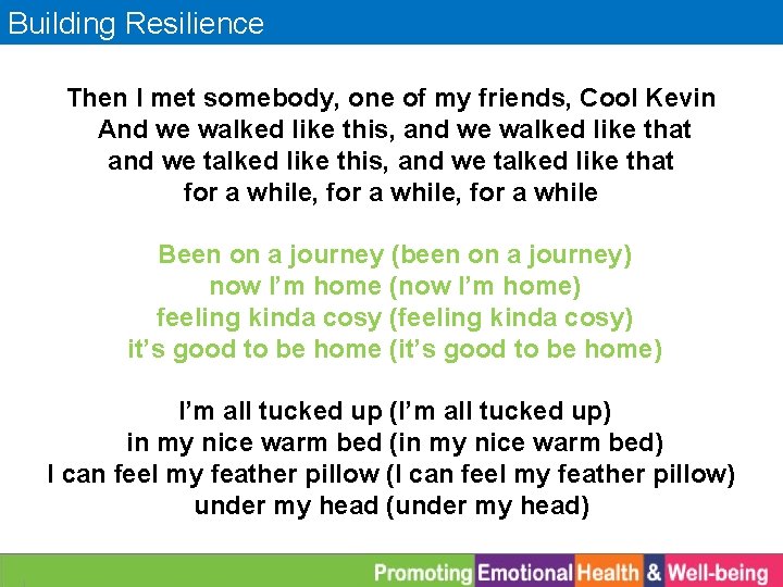Building Resilience Then I met somebody, one of my friends, Cool Kevin And we
