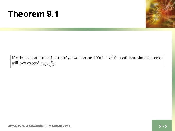 Theorem 9. 1 Copyright © 2010 Pearson Addison-Wesley. All rights reserved. 9 -9 