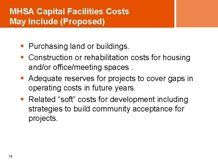 MHSA Capital Facilities Costs May Include (Proposed) § Purchasing land or buildings. § Construction