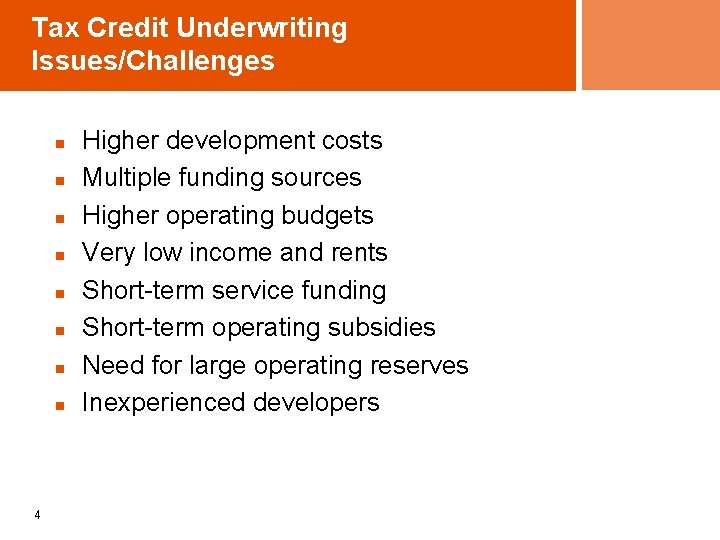 Tax Credit Underwriting Issues/Challenges n n n n 4 Higher development costs Multiple funding