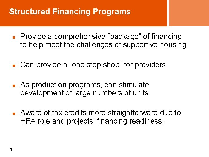 Structured Financing Programs n n 5 Provide a comprehensive “package” of financing to help