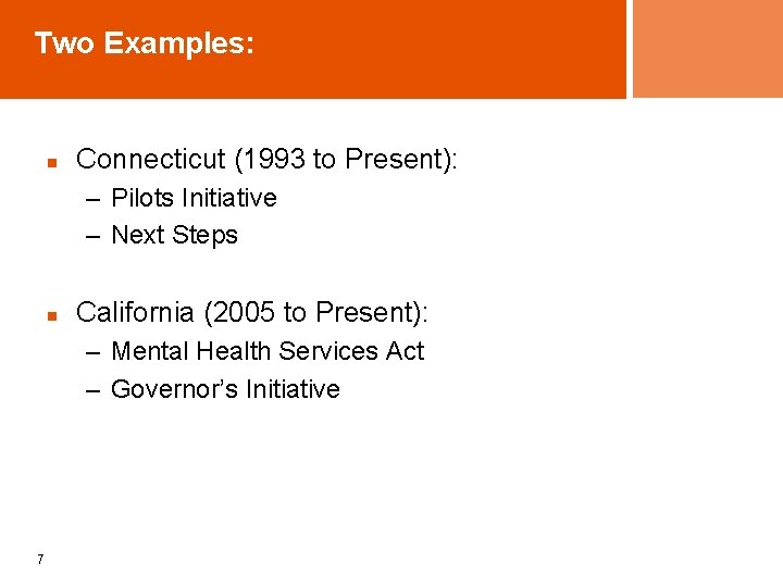 Two Examples: n Connecticut (1993 to Present): – Pilots Initiative – Next Steps n