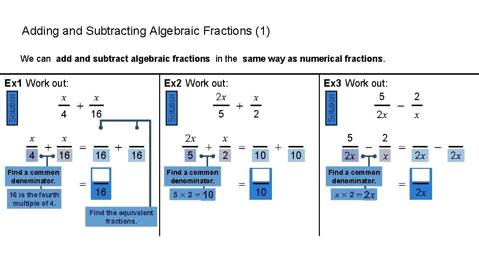 Adding and Subtracting Algebraic Fractions (1) We can add and subtract algebraic fractions in Adding and Subtracting Algebraic Fractions (1) We can add and subtract algebraic fractions in