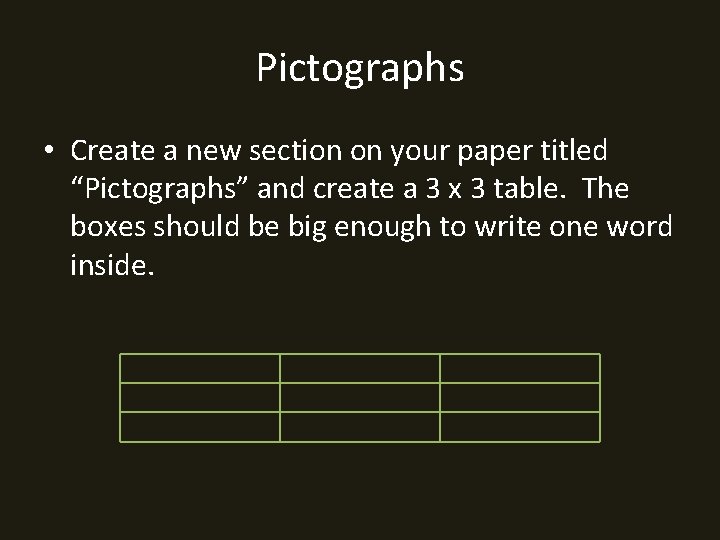 Pictographs • Create a new section on your paper titled “Pictographs” and create a