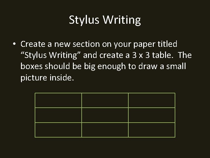 Stylus Writing • Create a new section on your paper titled “Stylus Writing” and