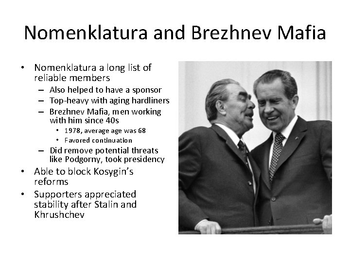 Nomenklatura and Brezhnev Mafia • Nomenklatura a long list of reliable members – Also