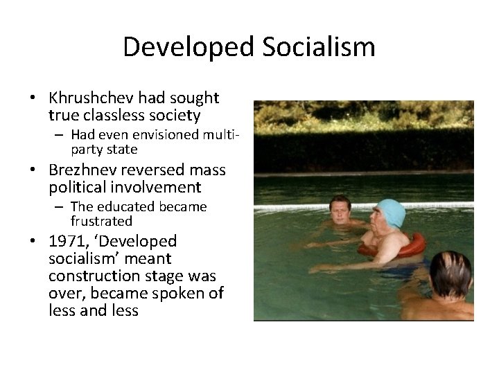 Developed Socialism • Khrushchev had sought true classless society – Had even envisioned multiparty