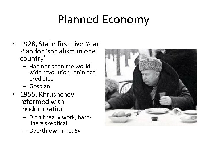 Planned Economy • 1928, Stalin first Five-Year Plan for ‘socialism in one country’ –