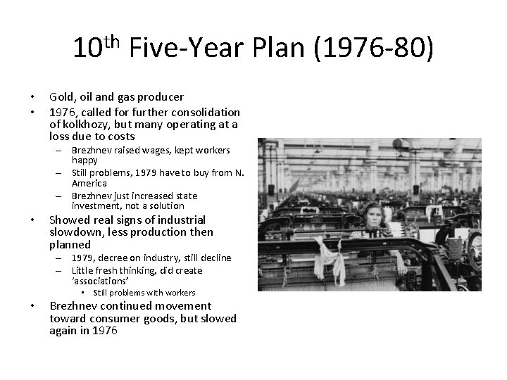 10 th Five-Year Plan (1976 -80) • • Gold, oil and gas producer 1976,