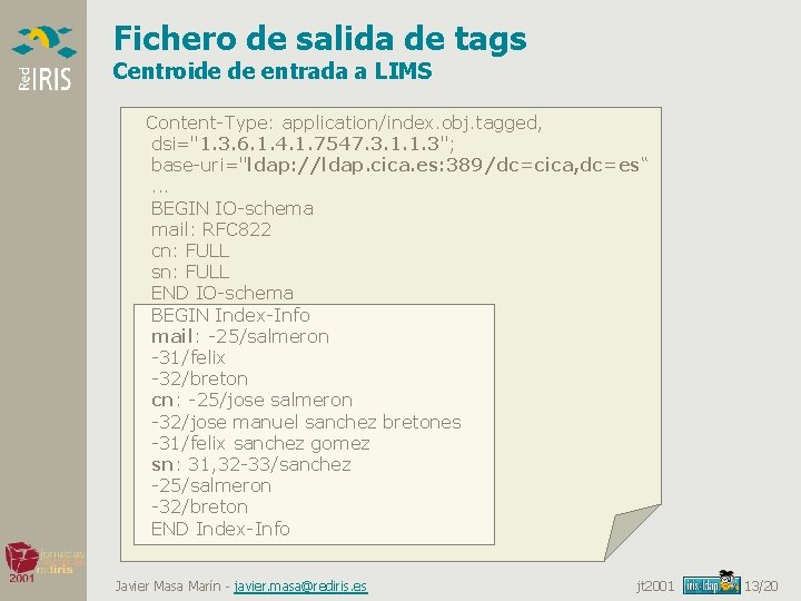 Fichero de salida de tags Centroide de entrada a LIMS Content-Type: application/index. obj. tagged,