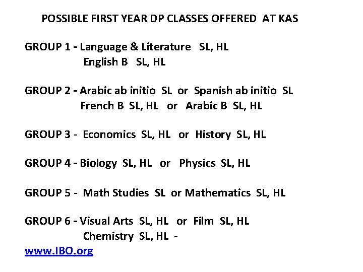 POSSIBLE FIRST YEAR DP CLASSES OFFERED AT KAS GROUP 1 – Language & Literature