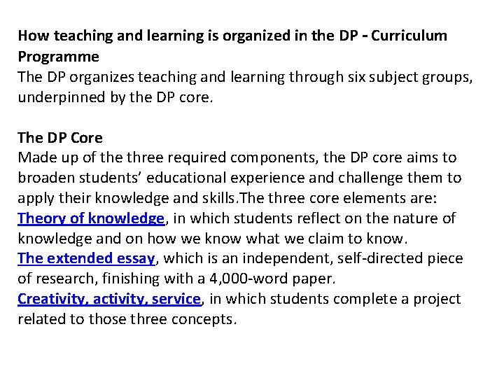 How teaching and learning is organized in the DP – Curriculum Programme The DP