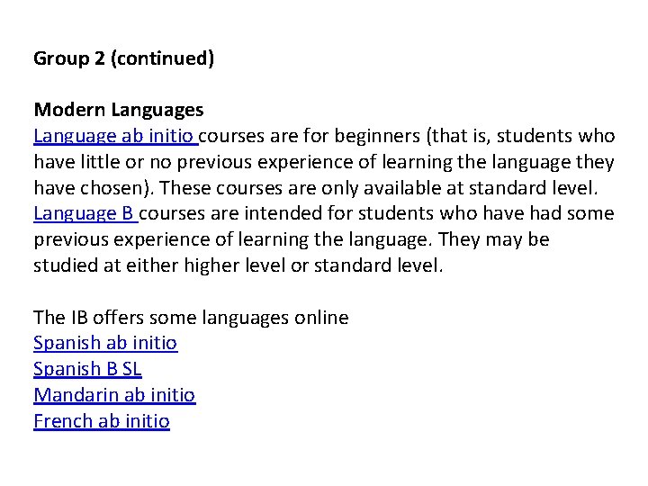 Group 2 (continued) Modern Languages Language ab initio courses are for beginners (that is,