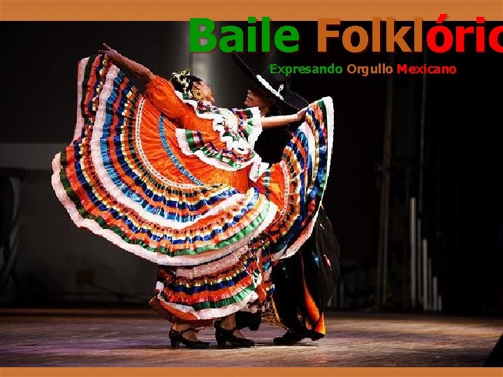 Baile Folklóric Expresando Orgullo Mexicano 
