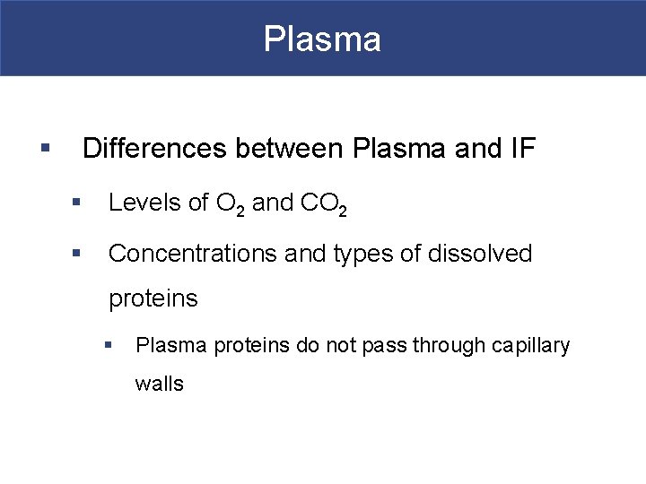 Plasma § Differences between Plasma and IF § Levels of O 2 and CO