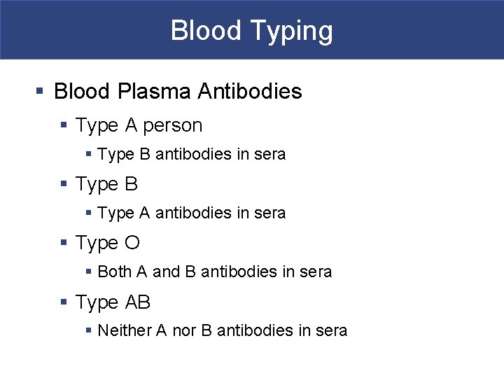Blood Typing § Blood Plasma Antibodies § Type A person § Type B antibodies
