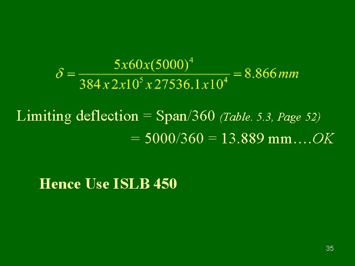 Limiting deflection = Span/360 (Table. 5. 3, Page 52) = 5000/360 = 13. 889