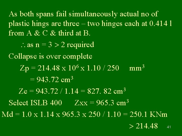 As both spans fail simultaneously actual no of plastic hings are three – two