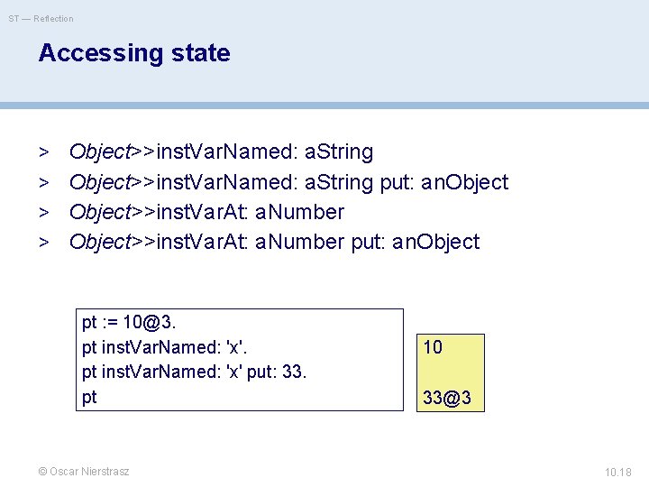 ST — Reflection Accessing state > Object>>inst. Var. Named: a. String put: an. Object